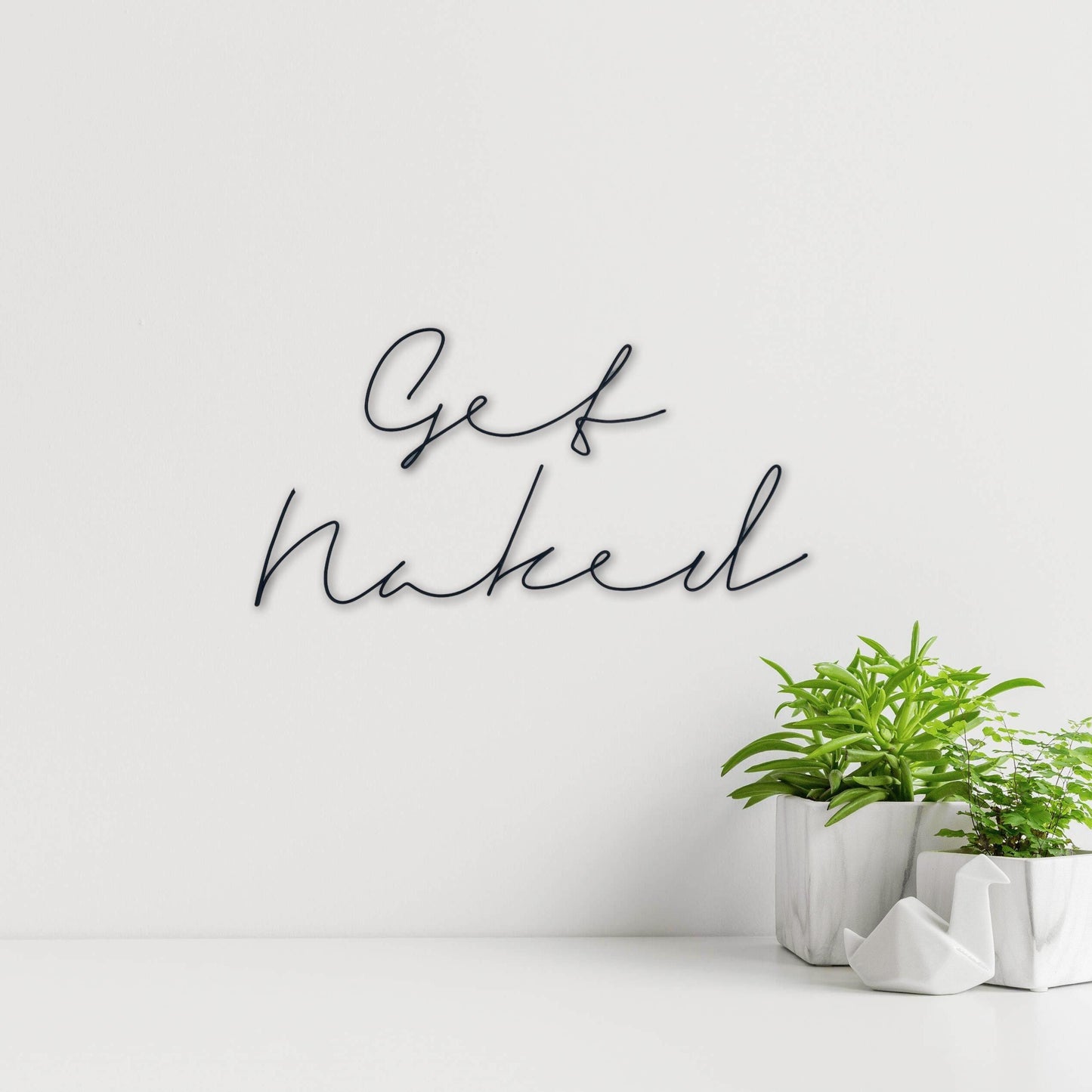 Get Naked Bathroom Wire Sign
